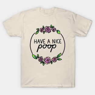 Have a Nice Poop T-Shirt